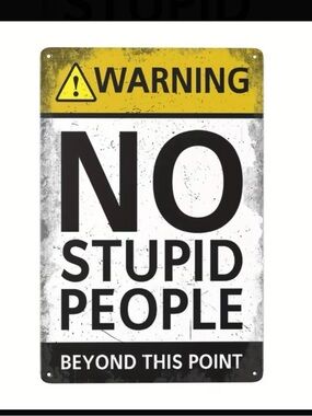 Retro Vintage Style Metal Wall Sign - Warning Sign No Stupid People